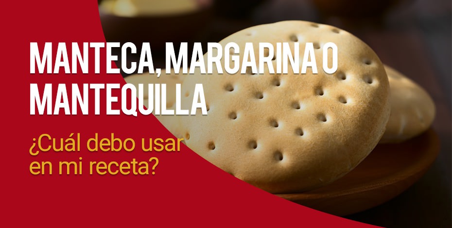 Manteca, margarina o mantequilla
